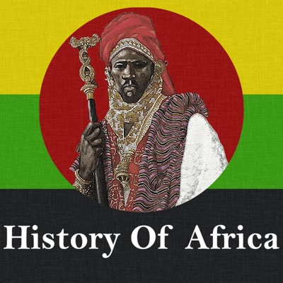 History of Africa:The History of Africa Podcast