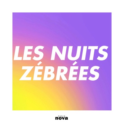 Les Nuits Zébrées de Radio Nova Les Nuits Zébrées de Radio Nova