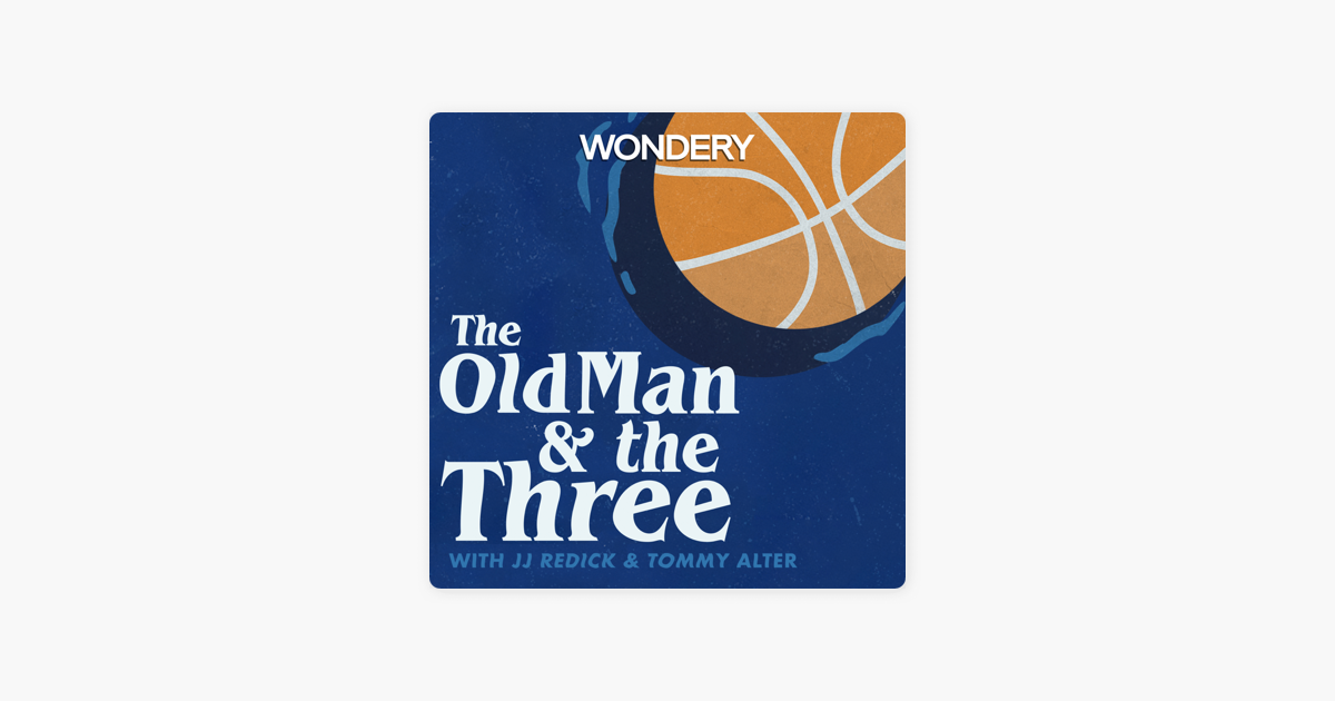 ‎The Old Man and the Three with JJ Redick and Tommy Alter The First 30