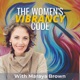 The Women's Vibrancy Code: Women's Health And Wellness w/ Maraya Brown