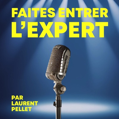 FAITES ENTRER L'EXPERT FAITES ENTRER L'EXPERT