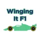 Over and Out! Winging It F1 Podcast