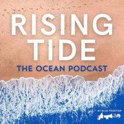 Rising Tide #91 - Susan Casey goes Deep into the Sea