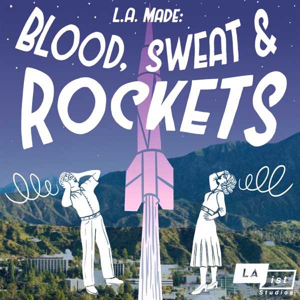 Blood, Sweat & Rockets: Flights of Fancy in Southern California (Bonus Episode) photo