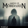 Jakten på mördaren - Podplay | Springcorn Media