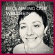 Reclaiming Our Wellbeing