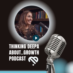 ThinkingDeepa about growth with...Michelle Platnum & Daniel Johnson