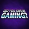 Did You Know Gaming?