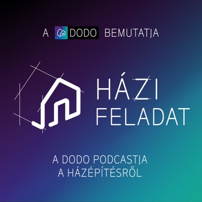 Házi feladat - a DODO podcastja a házépítésről