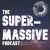 The Supermassive Podcast - The Royal Astronomical Society