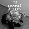 te compré flores - mara urbina