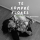 te compré flores