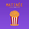 Matinée - Un podcast di cinema e overthinking - Matinée