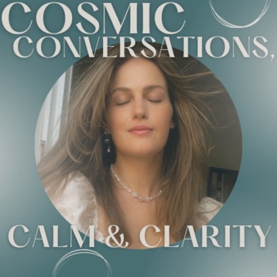 Cosmic Conversations, Calm & Clarity