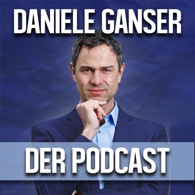 DANIELE GANSER - DER PODCAST:Daniele Ganser