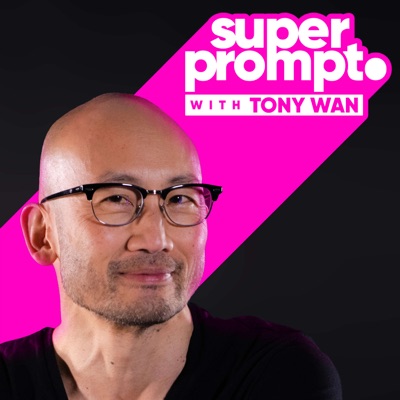 Super Prompt: Generative AI w/ Tony Wan