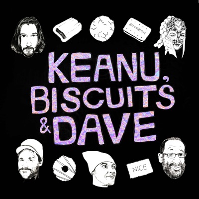 Keanu, Biscuits and Dave