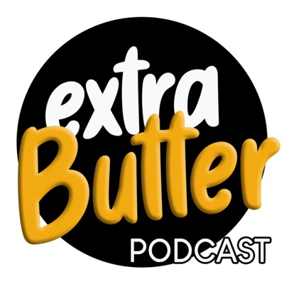 The Extra Butter Podcast with Cindy & Daz