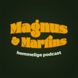 #013 Magnus & Martin: Kong Frederiks kroning, Golden Globes, S. P eller K og Kærestebreve
