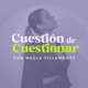 Cuestión de Cuestionar | @maclavillamonte