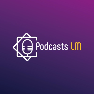 🎙[ LES PODCASTS LM ] 🎙