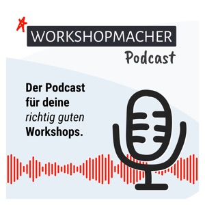 WORKSHOPMACHER Podcast