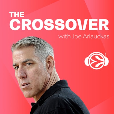 The Crossover with Joe Arlauckas:Euroleague Basketball Podcasts