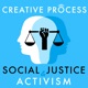 Social Justice & Activism:  The Creative Process: Activists, Environmental, Indigenous Groups, Artists & Writers Talk Diversity, Equity & inclusion