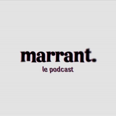 marrant. le podcast.