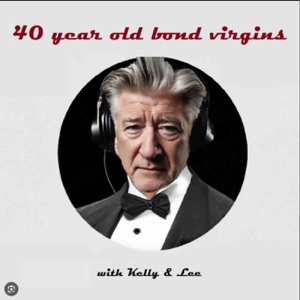 40 year old Bond virgins do David Lynch