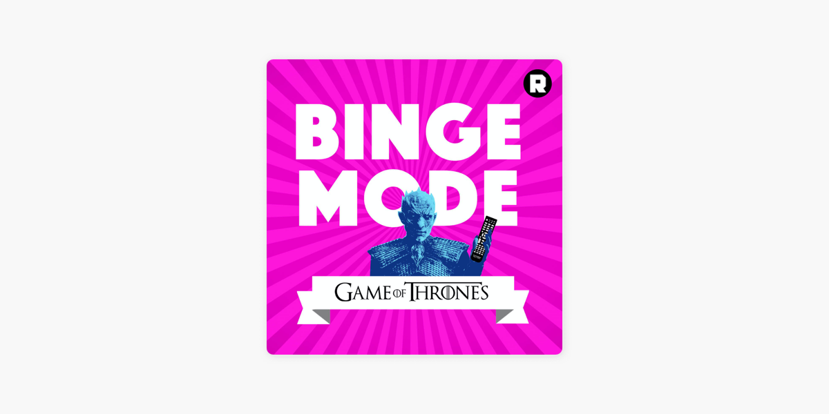 Binge Mode: 'Game of Thrones