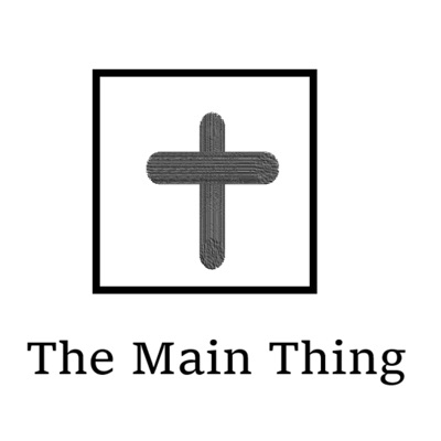 The Main Thing