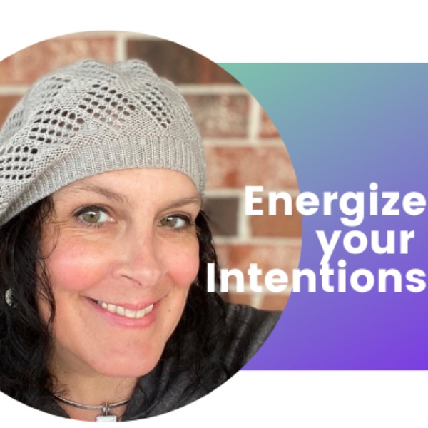 Energize Your Intentions