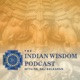 The Indian Wisdom Podcast