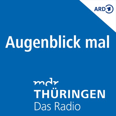 MDR THÜRINGEN Augenblick mal MDR THÜRINGEN Augenblick mal