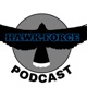 The Hawk Force Podcast