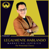 Legalmente Hablando de Marketing Jurídico - Wenceslao Chavez