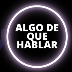 Algo De Que Hablar