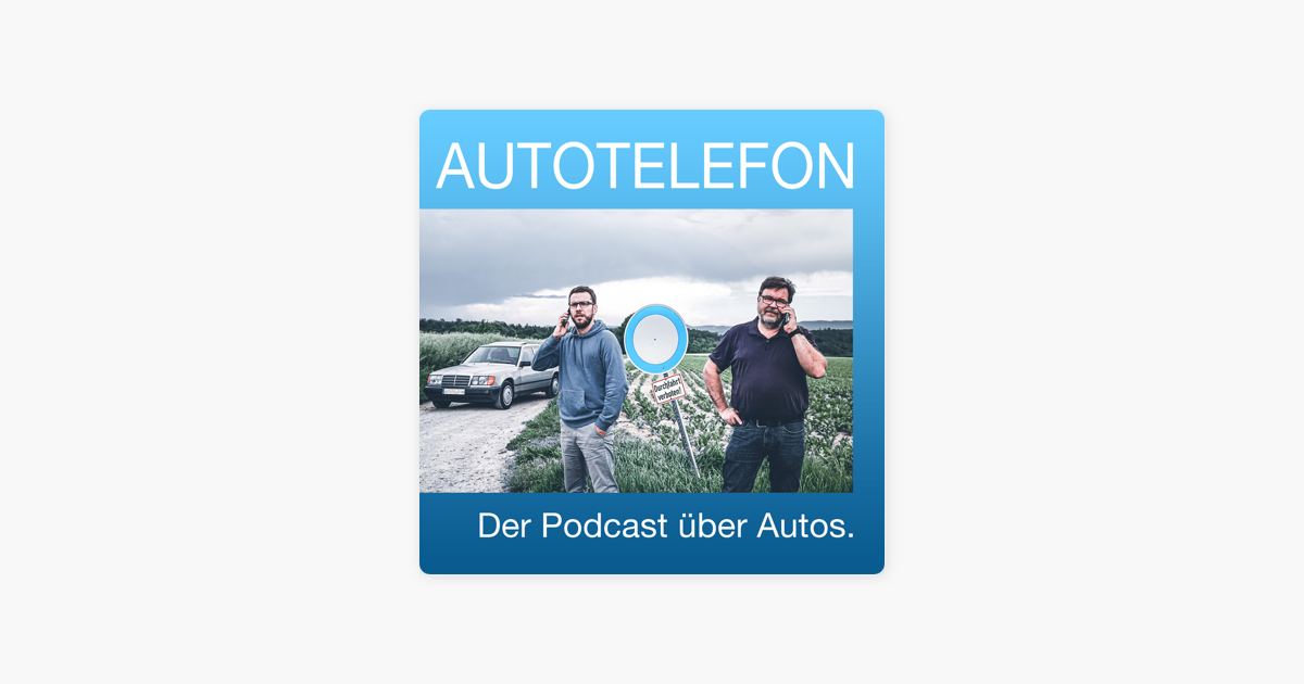 Autotelefon - Der Podcast über Autos.“ auf Apple Podcasts