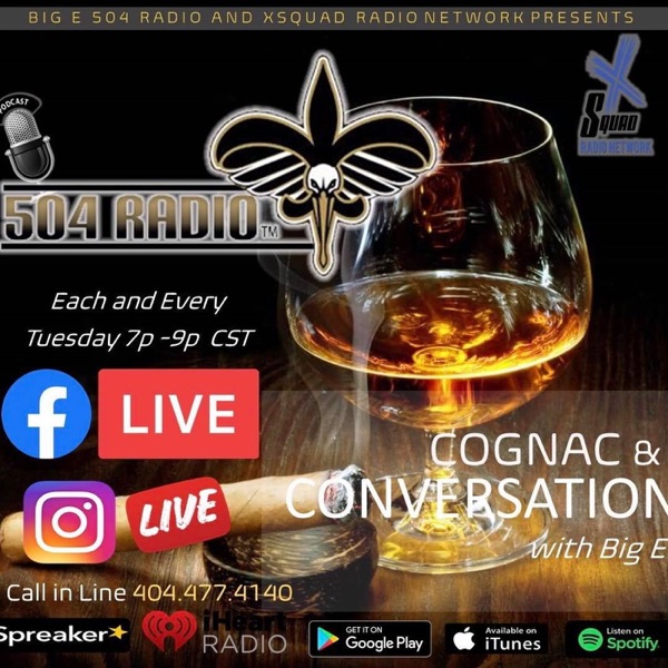 Cognac & Conversation w/ Big E on 504 Radio