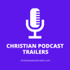 Christian Podcast Trailers - Christian Podcast Trailers