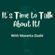 It’s Time to Talk About It! With Maxetta Gadd