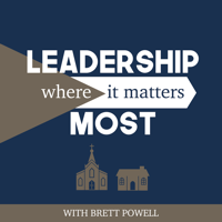 Leadership Where it Matters Most podcast