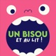 Un bisou et au lit !