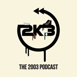 The 2K3 Podcast | Best Bits Pt. 1