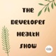 The Developer Health Show