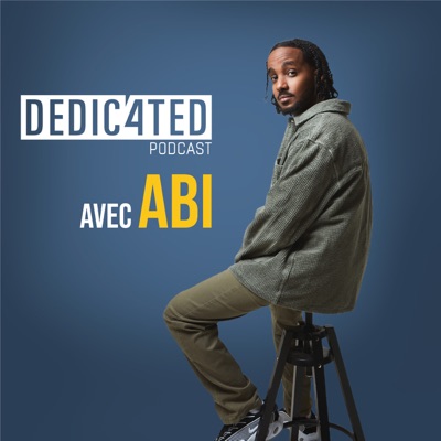 Dedicated Podcast avec Abi