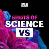 Shots of Science Vs