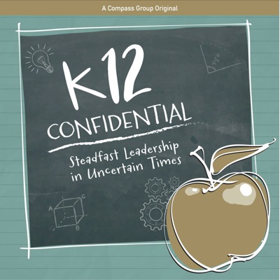 K12 Confidential: Steadfast Leadership in Uncertain Times