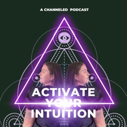 Activate Your Intuition a podcast for Starseeds, Mystic, Psychics &amp; Lightworkers